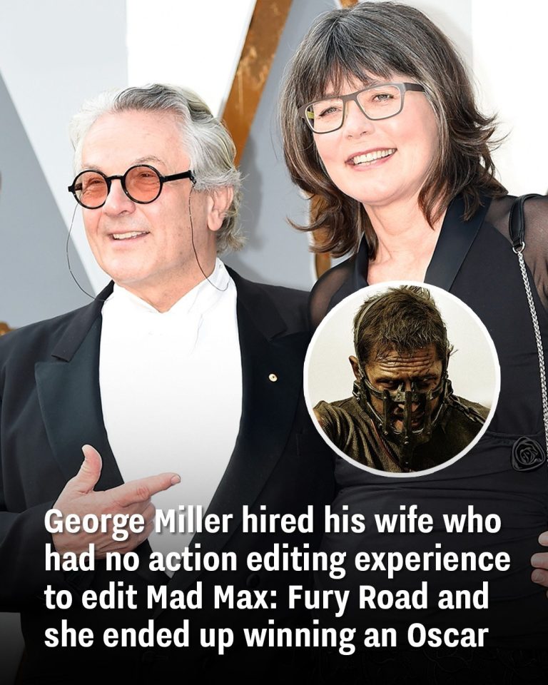 George Miller hired his wife who had no action editing experience to edit Mad Max: Fury Road and she ended up winning an Oscar