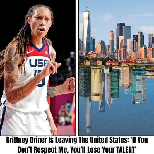 BREAKING: Brittney Griner Announces Departure from the U.S. Over Lack of Respect: ‘You’ll Lose Your TALENT’ (nuna)