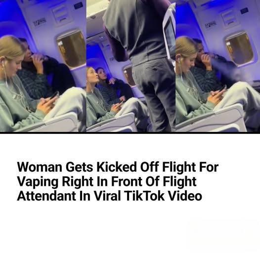 Woman Gets Kicked Off Flight For Vaping Right In Front Of Flight Attendant In Viral TikTok Video