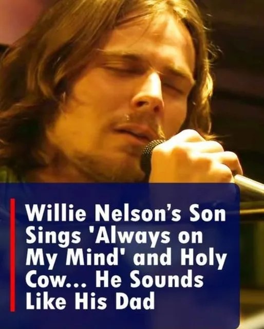 (VIDEO) Willie Nelsons Son Sings Always on My Mind and, He Sounds Like His Dad